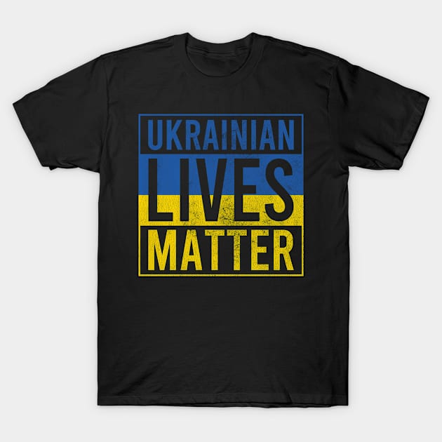 Ukranian Lives Matter Vintage Distressed Ukraine Flag T-Shirt by BramCrye